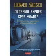 Cu trenul expres spre moarte. Din marturiile unui supravietuitor al Pogromului de la Iasi de Leonard Zaicescu