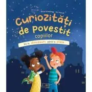 Curiozitati de povestit copiilor: De la dinozauri pana la stele de Anne Ameling