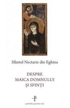Despre Maica Domnului si sfinti