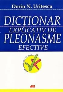 Dictionar explicativ de pleonasme efective de Dorin N. Uritescu