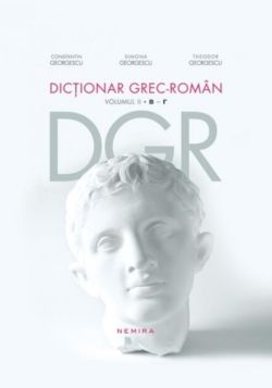 Dicționar grec–român | B - Γ (Vol. 2)