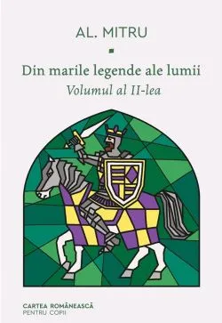 Din marile legende ale lumii. Vol.2