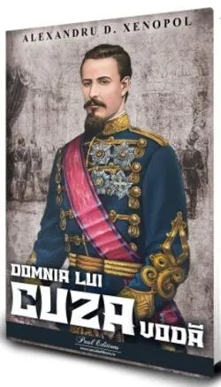Domnia lui Cuza Voda de Alexandru Dimitrie Xenopol