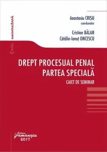 Drept procesual penal. Partea speciala. Caiet de seminar de Anastasiu Crisu