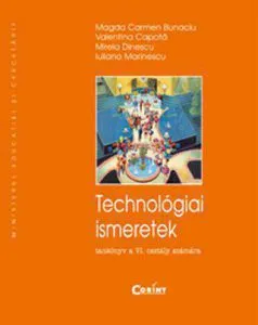 Educatie tehnologica. Manual pentru clasa a VI-a in limba maghiara de Magda Carmen Bunaciu