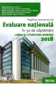 Evaluare Nationala 2018. Limba romana in 30 de saptamani de Mariana Mostoc