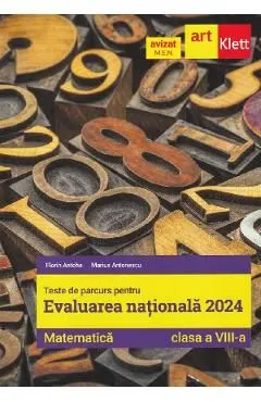 Evaluarea Nationala 2024. Matematica - Clasa 8 - Teste de parcurs de Florin Antohe