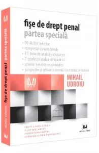 Fise de drept penal. Partea speciala Ed.6 de Mihail Udroiu