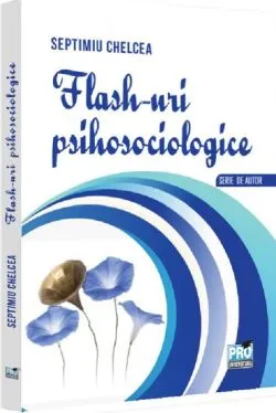 Flash-uri psihosociologice de Septimiu Chelcea