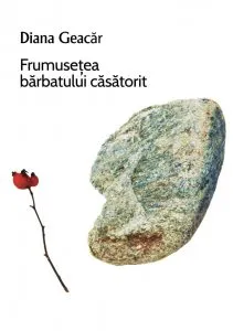 Frumusetea barbatului casatorit de Diana Geacar