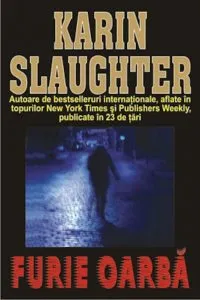 Furie oarba de Karin Slaughter