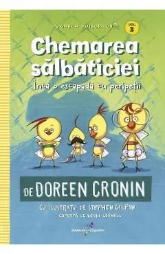 Gasca puisorilor Vol.3: Chemarea salbaticiei de Doreen Cronin