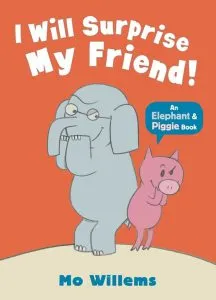 I Will Surprise My Friend! de Mo Willems