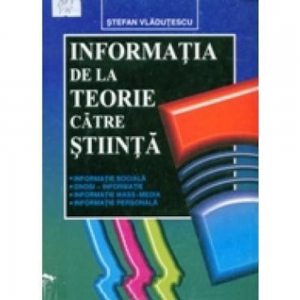 Informatia de la teorie catre stiinta