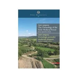 Inter tempora. the chronology of the Early Medieval Period Issues, approaches, results inter tempora. Cronologia perioadei medievale timpurii. Probleme, abordari, rezultate de Ioan Stanciu