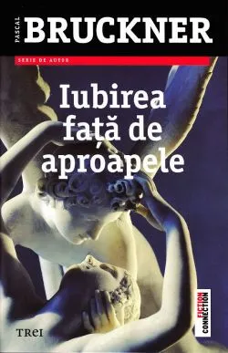 Iubirea fata de aproapele Ed.2013 de Pascal Bruckner