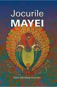 Jocurile Mayei de Delia Steinbeg Guzman