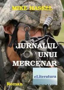 Jurnalul unui mercenar de Mike Hassel