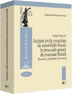 Litigii fiscale Vol.4 de Valentina Gherasim-proca