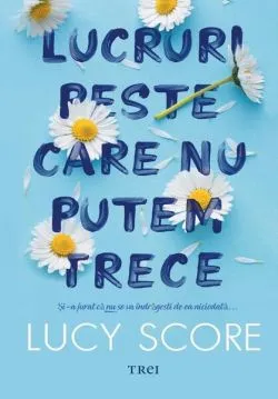 Lucruri peste care nu putem trece (Vol. 1) de Lucy Score