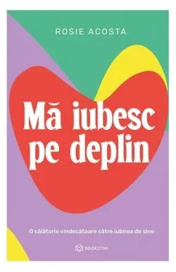 Mă iubesc pe deplin de Rosie Acosta