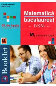 Matematica M2. Stiinte ale naturii. Bacalaureat. Teste de Claudia Temneanu