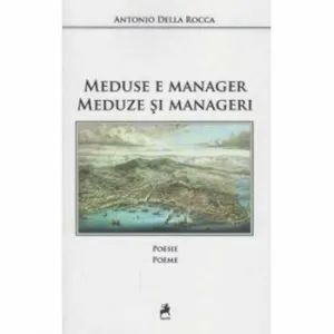Meduse e manager-Meduze si manageri de Antonio Della Rocca