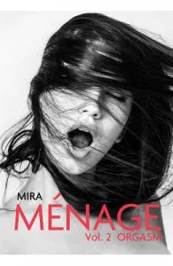 Menage Vol.2: Orgasm de Mira