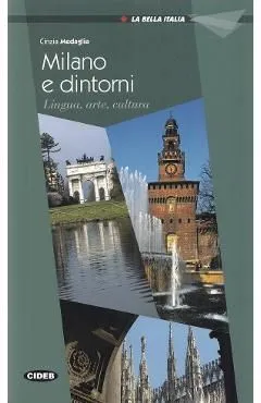 Milano e dintorni. Lingua, arte, cultura de Cinzia Medaglia