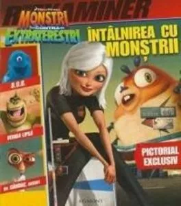 Monstrii contra extraterestrii. Intalnirea cu monstrii