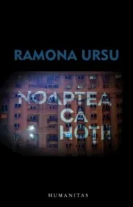 Noaptea, ca hotii de Ramona Ursu