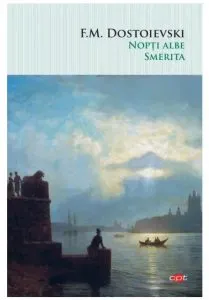 Nopti albe. Smerita de F.M. Dostoievski