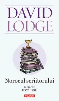 Norocul scriitorului Memorii (1976-1991) de David Lodge