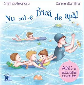 Nu mi-e frică de apă (carte   ghid pentru părinți)