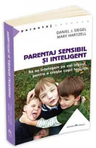 Parentaj sensibil si inteligent de Daniel J. Siegel