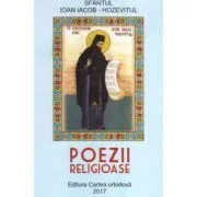 Poezii religioase de Sfantul Ioan Iacob Hozevitul