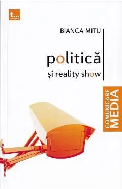 Politica si reality show de Bianca Mitu