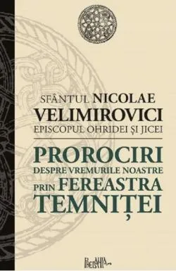 Prorociri despre vremurile noastre de Nicolae Velimirovici