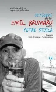Scrisori ale lui Emil Brumaru catre Petre Stoica de Fabian Anton