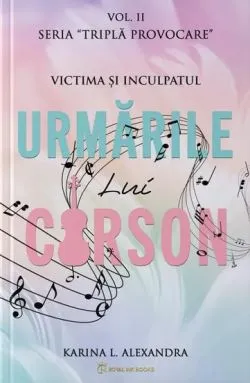 Seria Tripla provocare Vol.2, Urmarile lui Carson, Karina L. Alexandra de Karina L. Alexandra