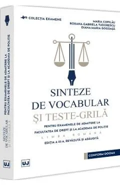 Sinteze de vocabular si teste-grila pentru examenele de admitere la Facultatea de Drept si la Academia de Politie Ed.3 de Roxana Tudorescu