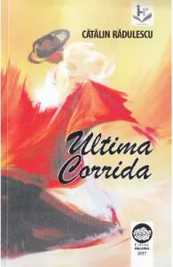 Ultima Corrida de Catalin Radulescu