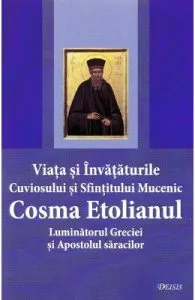 Viata si invataturile Cuviosului si Sfintitului Mc. Cosma Etolianul, Luminatorul Greciei