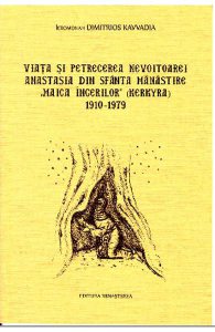 Viata si petrecerea nevoitoarei Anastasia din Sfanta Manastire Maica Ingerilor 1910-1979