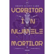 Vorbitor in numele mortilor (Seria JOCUL LUI ENDER, partea a II-a, paperback)
