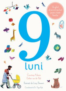 9 luni. Un ghid al sarcinii pe luni pentru toata familia
