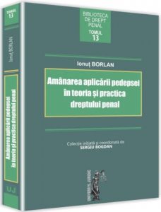 Amanarea aplicarii pedepsei in teoria si practica dreptului penal