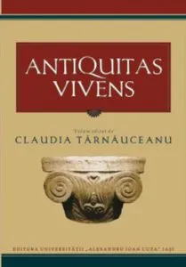 Antiquitas Vivens de Claudia Tarnauceanu