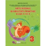 Arte vizuale si abilitati practice manual pentru clasa a 3-a de Adina Grigore