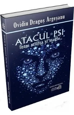 Atacul PSI intre stiinta si magie de Ovidiu-dragos Argesanu